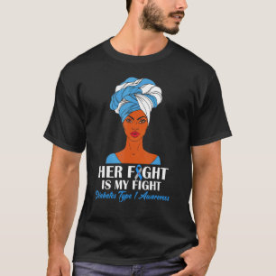 Her Fight Is My Fight Type 1 Diabetes Awareness Bl T-Shirt