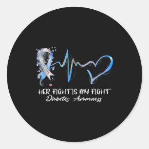 Her Fight Is My Fight Type 1 Diabetes Awareness Gi Classic Round Sticker