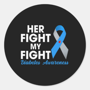 Her Fight Is My Fight Type 1 TD1 Diabetes Awarenes Classic Round Sticker