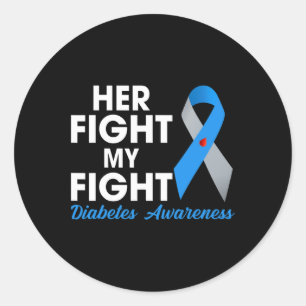 Her Fight Is My Fight Type 1 Td1 Diabetes Awarenes Classic Round Sticker