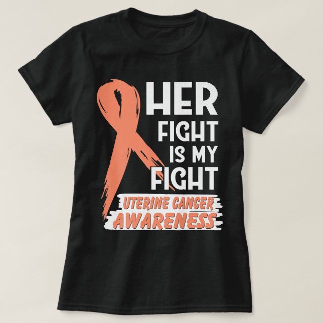 Her Fight Is My Fight Uterine Cancer Awareness Pre T-Shirt (Design Front)