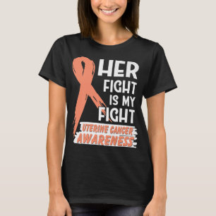 Her Fight Is My Fight Uterine Cancer Awareness Pre T-Shirt