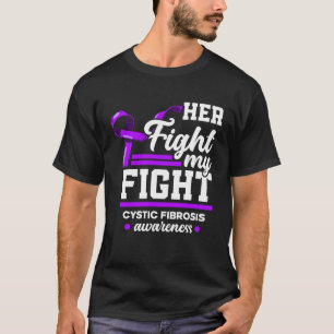 Her Fight Is My Fight Warrior Cystic Fibrosis Awar T-Shirt