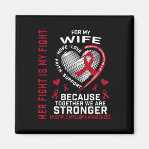 Her Fight Is My Fight Wife Multiple Myeloma Awaren Magnet