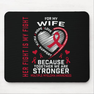Her Fight Is My Fight Wife Multiple Myeloma Awaren Mouse Mat