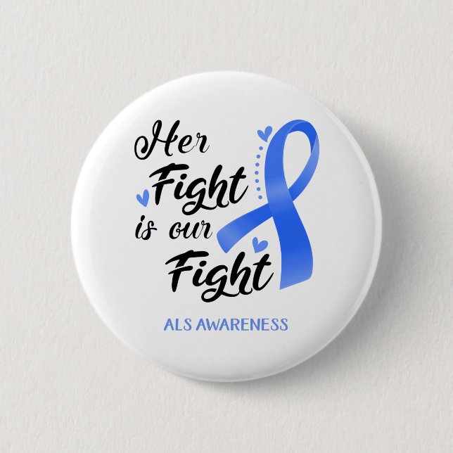 Her Fight is our Fight ALS Awareness 6 Cm Round Badge (Front)