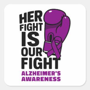 Her Fight Is Our Fight - Alzheimer’s Awareness Square Sticker