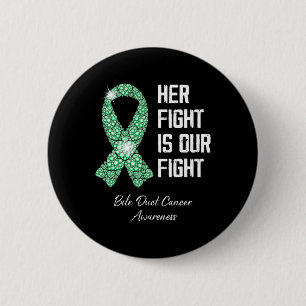 Her Fight Is Our Fight Bile Duct Cancer Awareness  6 Cm Round Badge