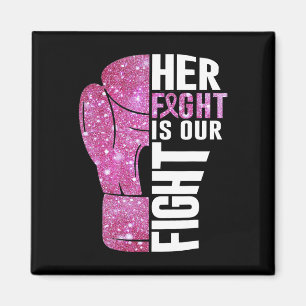 Her Fight Is Our Fight Boxing Glove Breast Cancer  Magnet