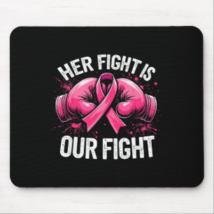 Her Fight Is Our Fight Boxing Gloves Breast Cancer Mouse Mat