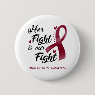 Her Fight is our Fight Brain Aneurysm Awareness 6 Cm Round Badge