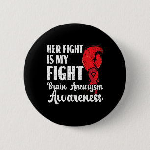 Her Fight Is Our Fight Brain Aneurysm Awareness 6 Cm Round Badge