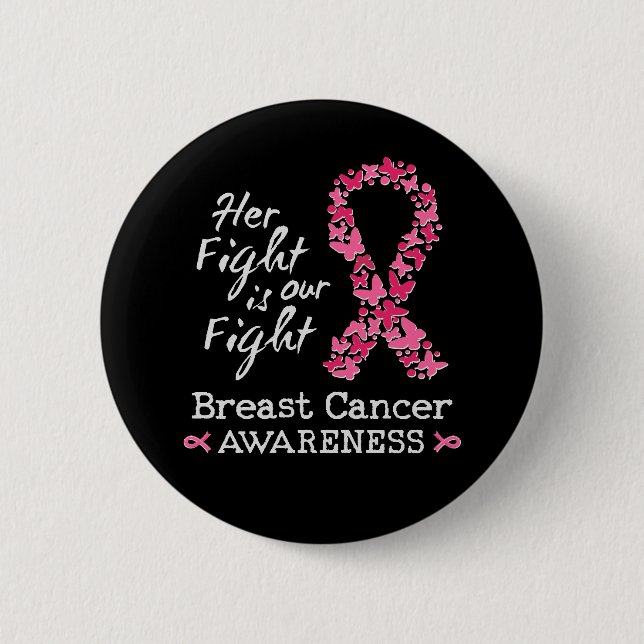 Her fight is our fight Breast Cancer Awareness 6 Cm Round Badge (Front)