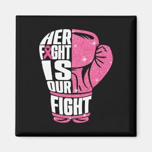 Her Fight Is Our Fight Breast Cancer Awareness Box Magnet
