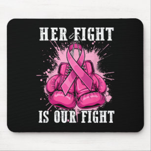 Her Fight Is Our Fight Breast Cancer Awareness Men Mouse Mat