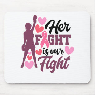Her Fight Is Our Fight Breast Cancer Awareness Mouse Mat