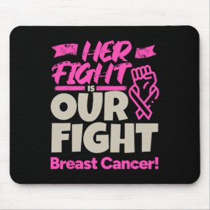 Her Fight Is Our Fight - Breast Cancer Awareness Mouse Mat
