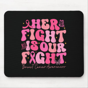 Her Fight Is Our Fight Breast Cancer Awareness Pin Mouse Mat