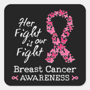 Her fight is our fight Breast Cancer Awareness Square Sticker
