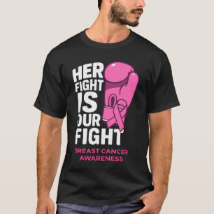 Her Fight Is Our Fight – Breast Cancer Awareness T-Shirt