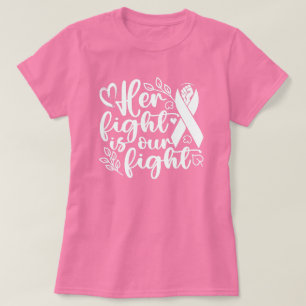 Her Fight Is Our Fight- Breast Cancer Awareness T-Shirt