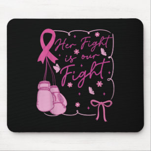 Her Fight Is Our Fight Breast Cancer Awareness We Mouse Mat