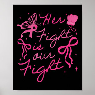 Her Fight Is Our Fight Breast Cancer Awareness We Poster