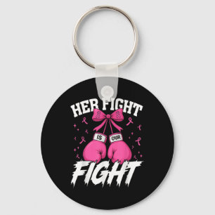 Her Fight Is Our Fight Breast Cancer Awareness Wom Key Ring