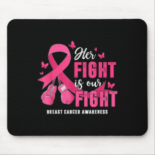 Her Fight Is Our Fight Breast Cancer Awareness Wom Mouse Mat