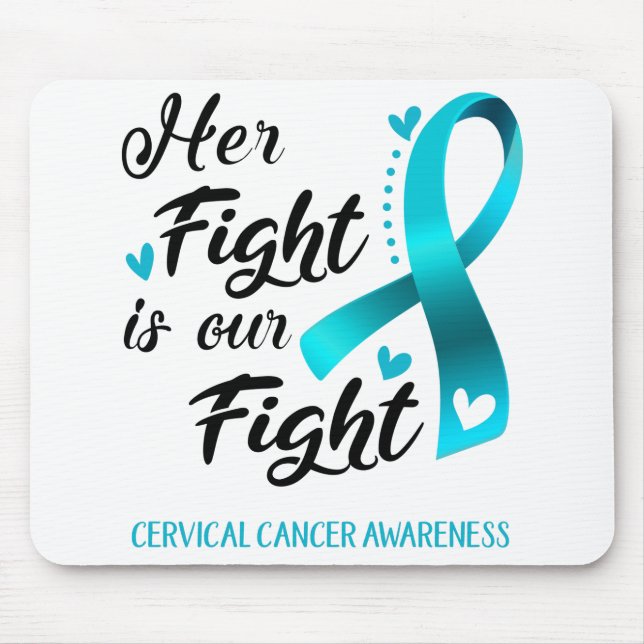 Her Fight is our Fight Cervical Cancer Awareness Mouse Mat (Front)