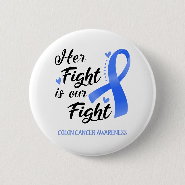 Her Fight is our Fight Colon Cancer Awareness 6 Cm Round Badge (Front)