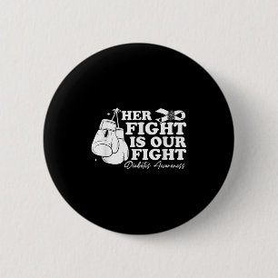 Her Fight Is Our Fight Diabetes Awareness T1d Diab 6 Cm Round Badge