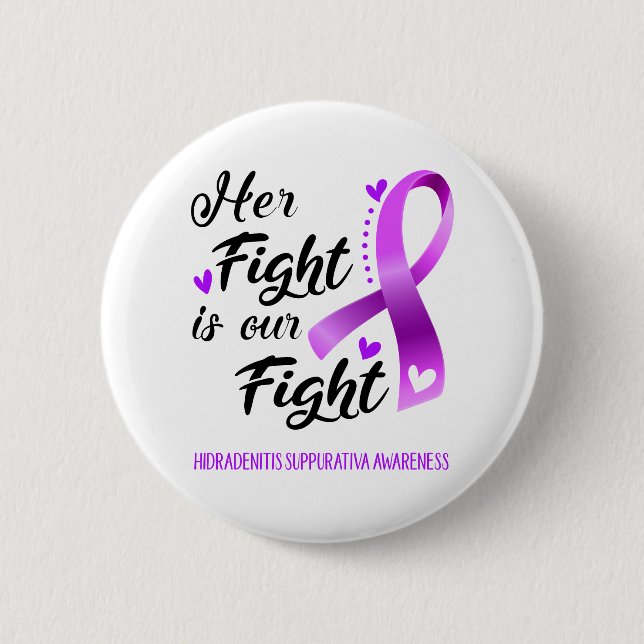 Her Fight is our Fight Hidradenitis Suppurativa 6 Cm Round Badge (Front)