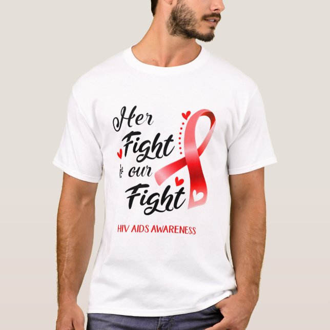 Her Fight is our Fight Hiv Aids Awareness T-Shirt (Front)