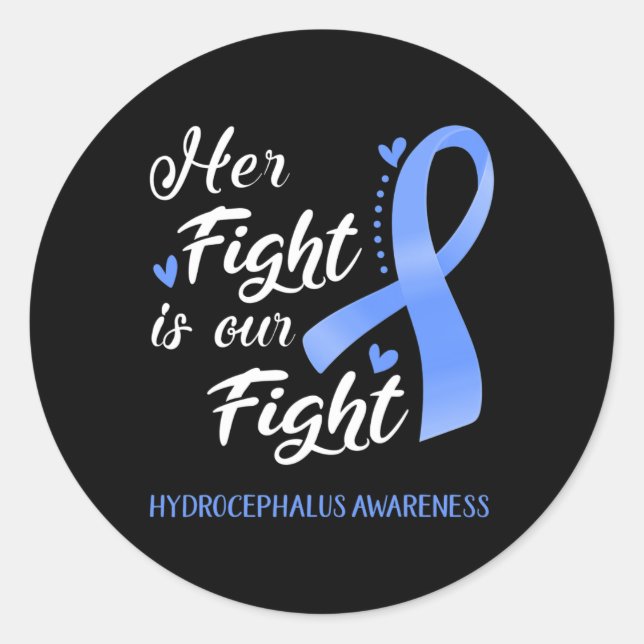 Her Fight Is Our Fight Hydrocephalus Awareness  Classic Round Sticker (Front)