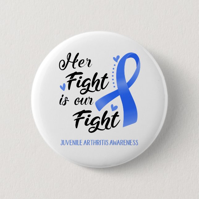 Her Fight is our Fight Juvenile Arthritis Awarenes 6 Cm Round Badge (Front)