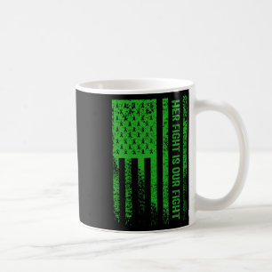 Her Fight Is Our Fight Kidney Disease Awareness Coffee Mug