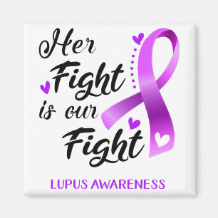 Her Fight is our Fight Lupus Awareness Magnet