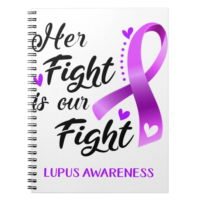 Her Fight is our Fight Lupus Awareness Notebook (Front)