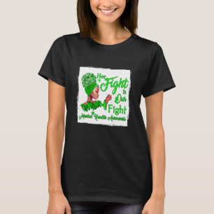 Her Fight Is Our Fight Mental Health Awareness Wom T-Shirt