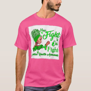 Her Fight Is Our Fight Mental Health Awareness Wom T-Shirt