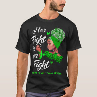 Her Fight Is Our Fight Mental Health Awareness Wom T-Shirt