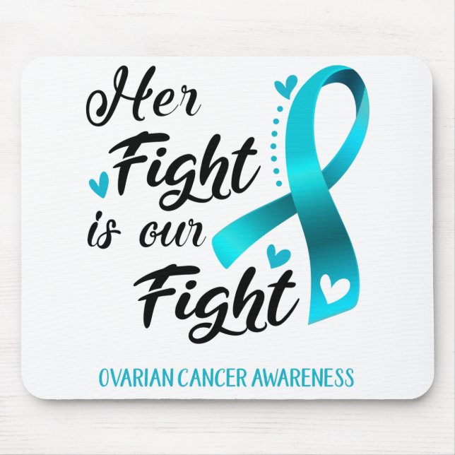 Her Fight is our Fight Ovarian Cancer Awareness Mouse Mat (Front)