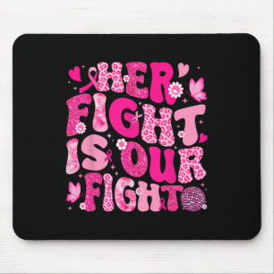 Her Fight Is Our Fight Pink Ribbon Breast Cancer A Mouse Mat