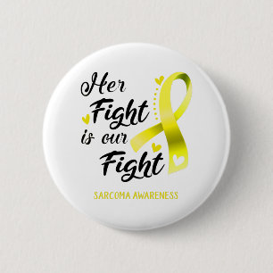 Her Fight is our Fight Sarcoma Awareness 6 Cm Round Badge