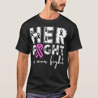 Her Fight is Our Fight T-Shirt