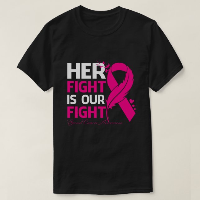 Her Fight Is Our My Fight BREAST CANCER AWRENESS R T-Shirt (Design Front)