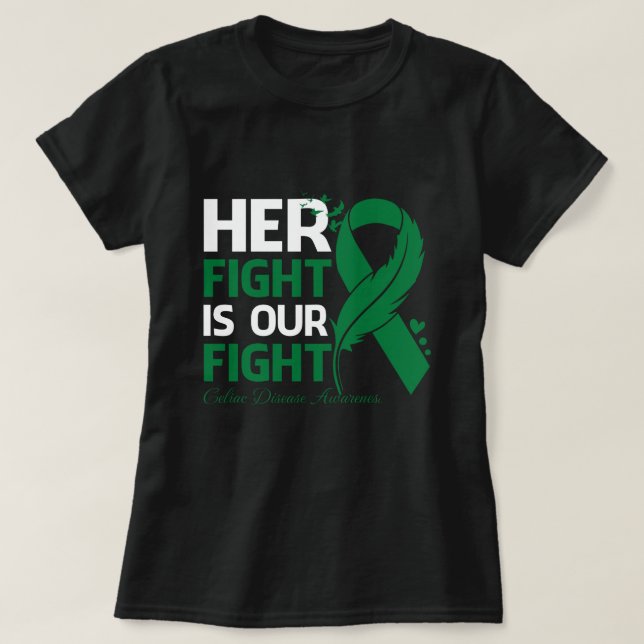 Her Fight Is Our My Fight CELIAC DISEASE AWARENESS T-Shirt (Design Front)