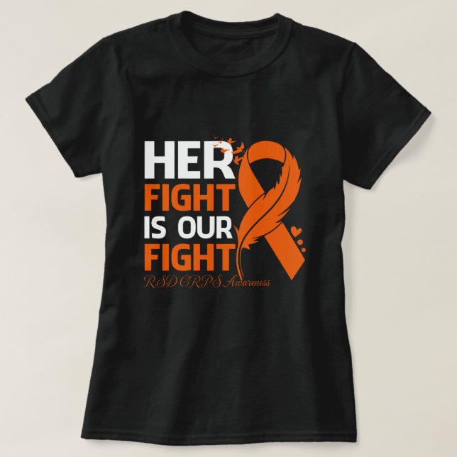 Her Fight Is Our My Fight RSD CRPS AWARENESS Ribbo T-Shirt (Design Front)