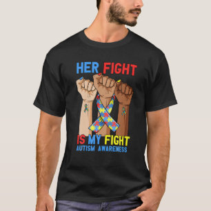 Her Fight My Fight Autism Awareness Rise Fist Puzz T-Shirt